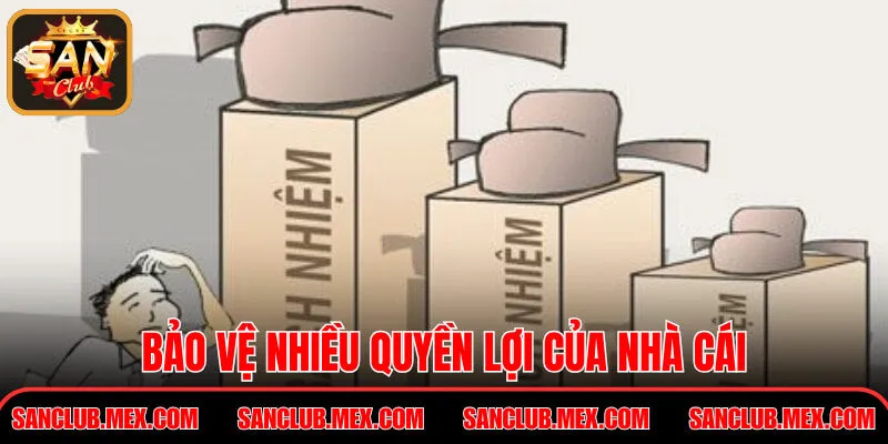 Miễn Trừ Trách Nhiệm SanClub – Quy Định Bạn Cần Biết Bảo vệ nhiều quyền lợi của nhà cái