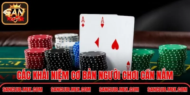 Các khái niệm cơ bản người chơi cần nắm trước khi cược