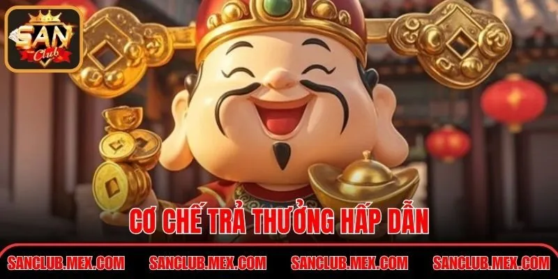 Nổ Hũ Thần Tài Mang Nhiều Tài Lộc Phú Quý Cho Hội Viên Cơ chế trả thưởng hấp dẫn