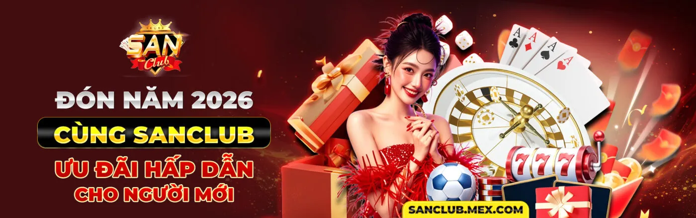 SanClub - Cổng Game SanClub | Game Bài Đổi Thưởng Uy Tín #1 Đón Năm 2026 Cùng SanClub - Ưu Đãi Hấp Dẫn Cho Người Mới
