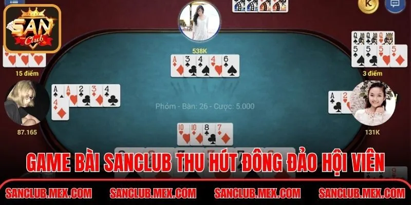Game bài Sanclub thu hút đông đảo hội viên