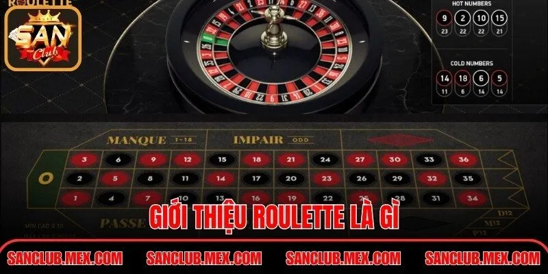 Roulette – Trò Chơi Bàn Vô Cùng Hấp Dẫn Tại SanClub Giới thiệu roulette là gì