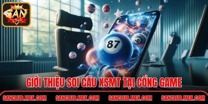 Soi Cầu XSMT Chuẩn Xác - Vận Dụng Thuật Toán Thống Kê Giới thiệu soi cầu xsmt tại cổng game