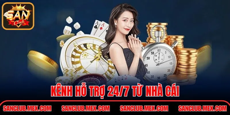 Chơi Có Trách Nhiệm SanClub – Nguyên Tắc Chơi An Toàn Kênh hỗ trợ 24/7 từ nhà cái