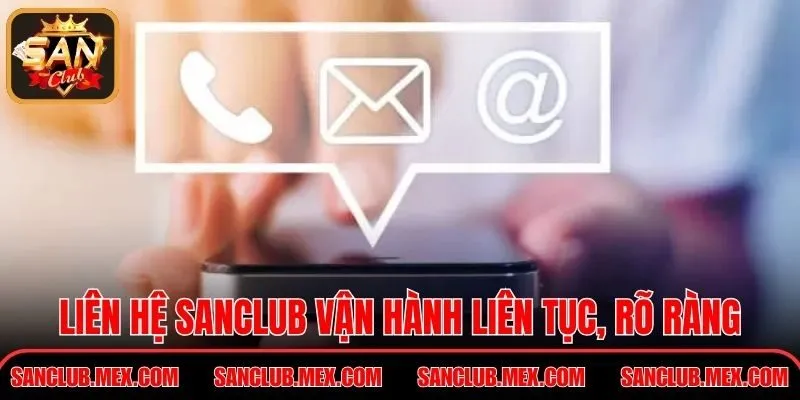 Liên Hệ Sanclub – Hướng Dẫn Kết Nối Hỗ Trợ Nhanh Nhất Liên hệ Sanclub vận hành liên tục, phản hồi rõ ràng