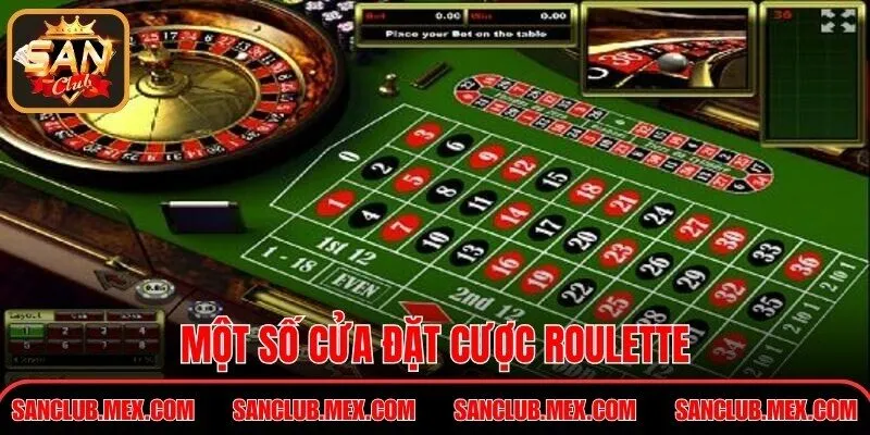 Roulette – Trò Chơi Bàn Vô Cùng Hấp Dẫn Tại SanClub Một số cửa đặt cược roulette