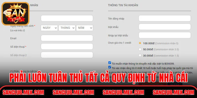 Đăng Ký SanClub – Hướng Dẫn Thao Tác Chỉ Với 3 Bước Phải luôn tuân thủ tất cả quy định từ nhà cái