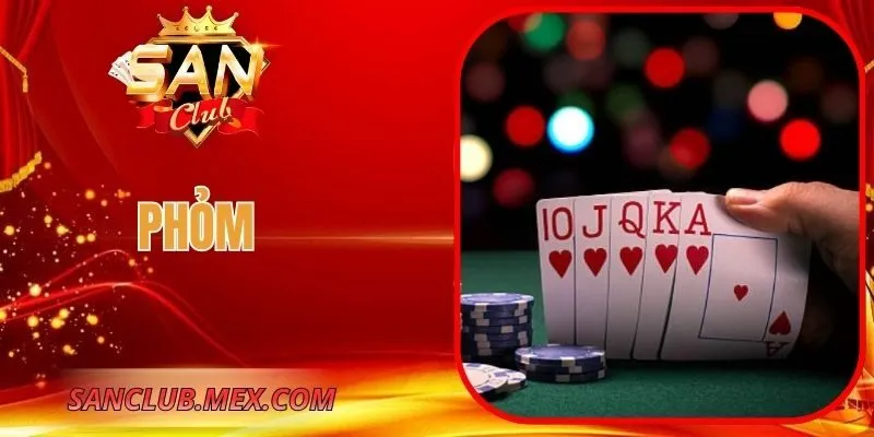 Phỏm Tại SanClub – Đấu Trí Căng Não Trong Từng Lượt Đánh