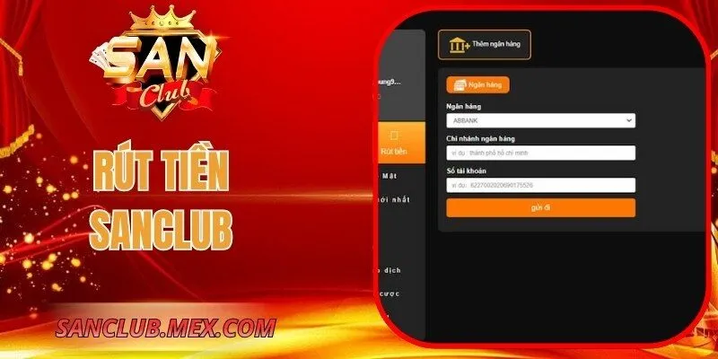 Rút Tiền SanClub – Quy Trình Nhận Giá Trị Minh Bạch Rút Tiền SanClub – Quy Trình Nhận Giá Trị Minh Bạch