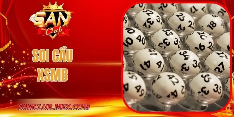Soi Cầu XSMB - Phương Pháp Hiệu Quả Cao Tại SanClub