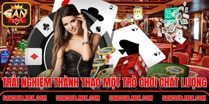 Trải nghiệm thành thạo một trò chơi chất lượng