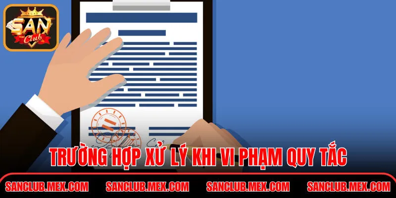 Trường hợp xử lý khi vi phạm quy tắc