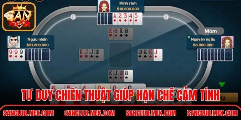 Phỏm Tại SanClub – Đấu Trí Căng Não Trong Từng Lượt Đánh Tư duy chiến thuật giúp hạn chế quyết định cảm tính